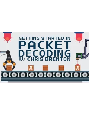 Getting Started in Packet Decoding w/ Chris Brenton