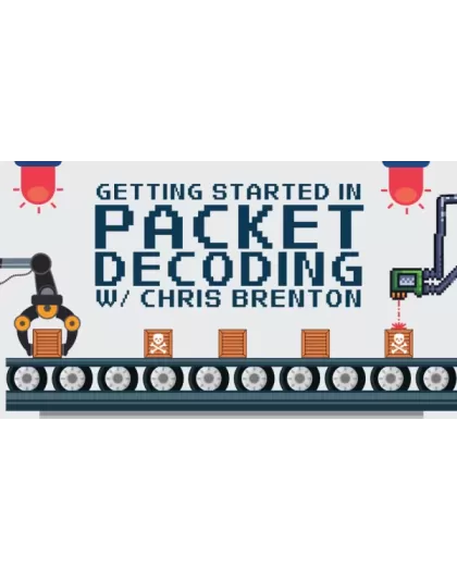 Getting Started in Packet Decoding w/ Chris Brenton