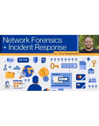 Network Forensics and Incident Response w/ Troy Wojewoda