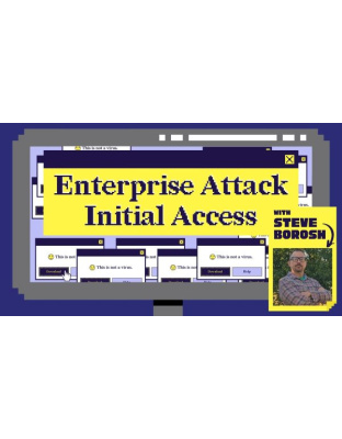 Enterprise Attack Initial Access w/ Steve Borosh