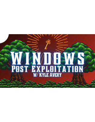 Windows Post Exploitation w/ Kyle Avery